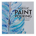 Acrylic Paint Pouring
